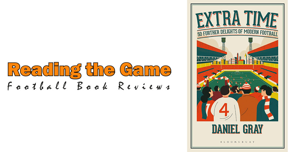 Extra Time by Daniel Gray reviewed as part of Reading the Game