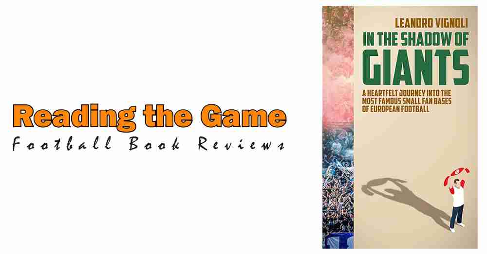 Reading the Game: In the Shadow of Giants by Leandro Vignoli