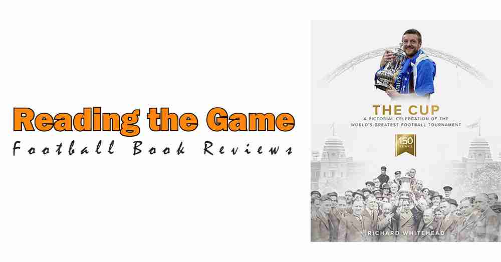 Reading the Game: The Cup by Richard Whitehead