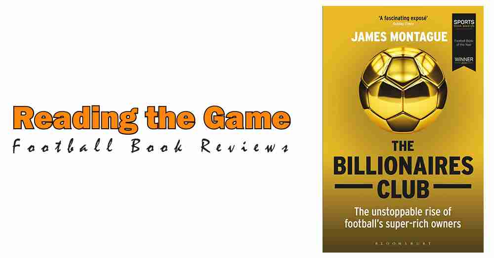 Reading the Game: The Billionaires Club by James Montague