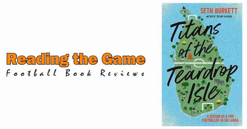 Reading the Game: Titans of the Teardrop Isle by Seth Burkett