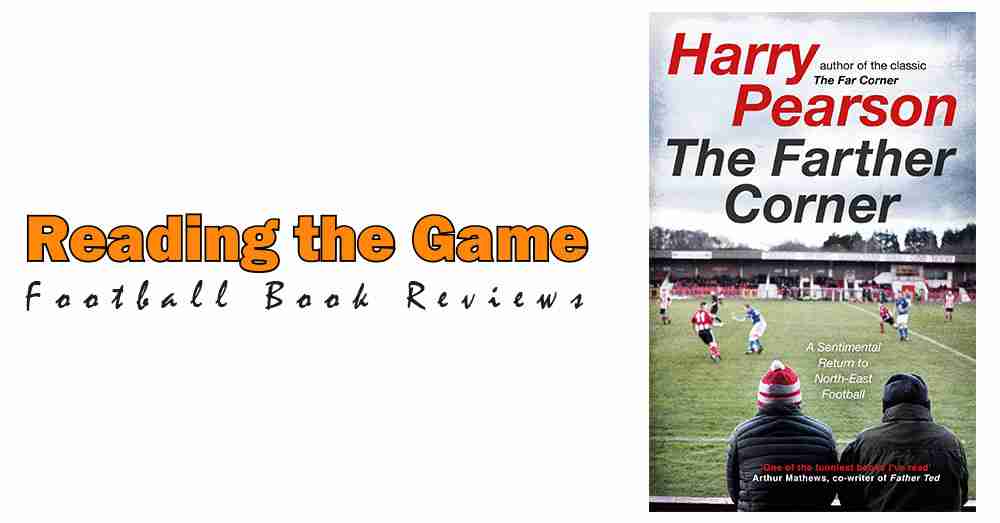 Reading the Game: The Farther Corner by Harry Pearson