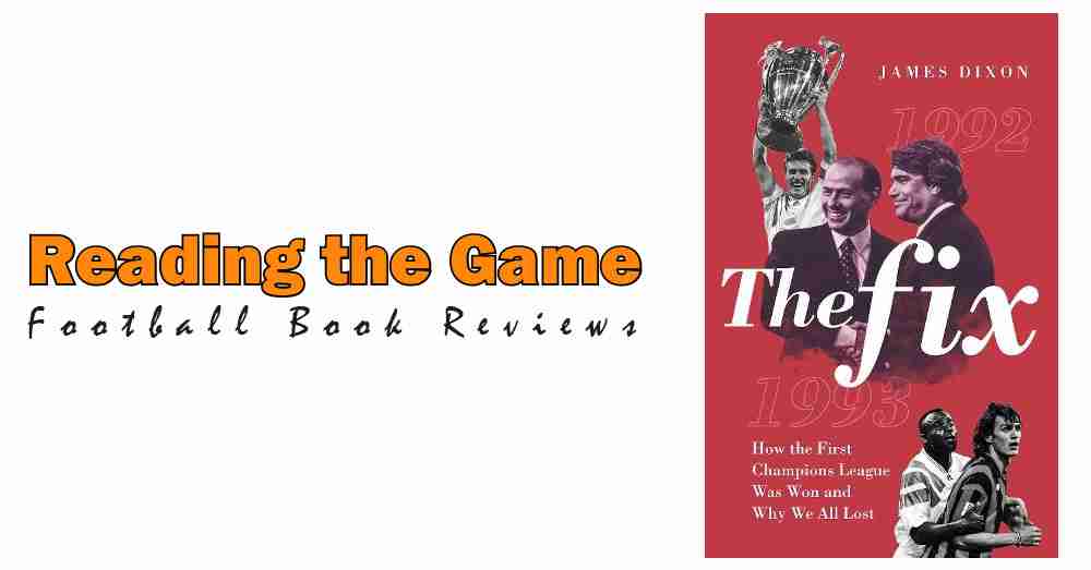 Reading the Game: The Fix by James Dixon